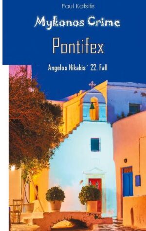Pontifex - Mykonos Crime 22 | Paul Katsitis