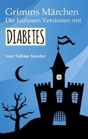 Grimms Märchen: Die kuriosen Versionen mit Diabetes: | Bundesamt für magische Wesen