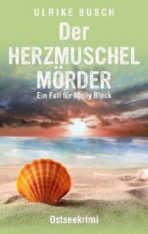 Der Herzmuschelmörder Ostseekrimi | Ulrike Busch