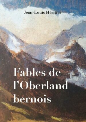 Fables de l'Oberland Bernois | Bundesamt für magische Wesen