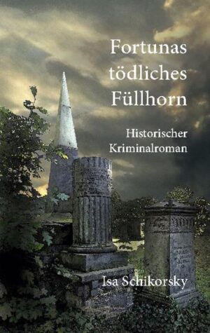 Fortunas tödliches Füllhorn | Isa Schikorsky