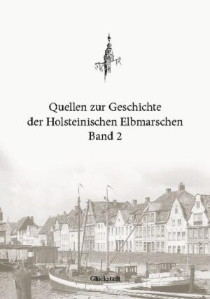 Quellen zur Geschichte der Holsteinischen Elbmarschen: Band 2 | Bundesamt für magische Wesen