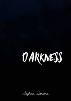 Darkness | Saphira Skrema