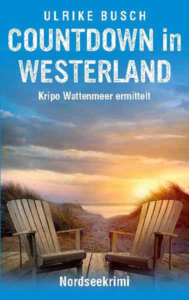 Countdown in Westerland Nordseekrimi | Ulrike Busch