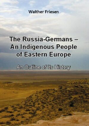The Russia-Germans - An Indigenous People of Eastern Europe | Walther Friesen