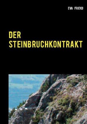 Der Steinbruch-Kontrakt | Eva Frieko