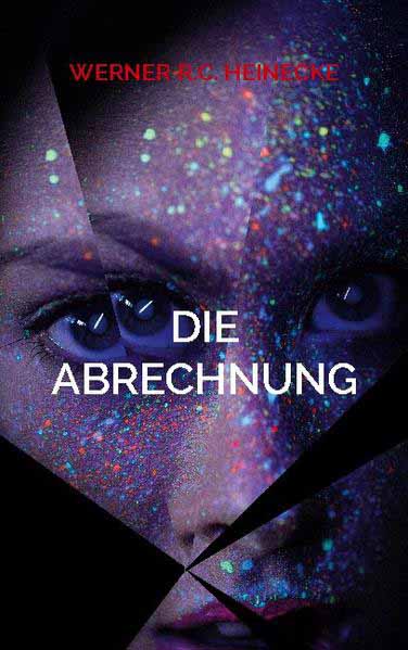 Die Abrechnung | Werner R.C. Heinecke