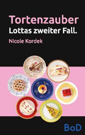 Tortenzauber Lottas zweiter Fall. | Nicole Kordek