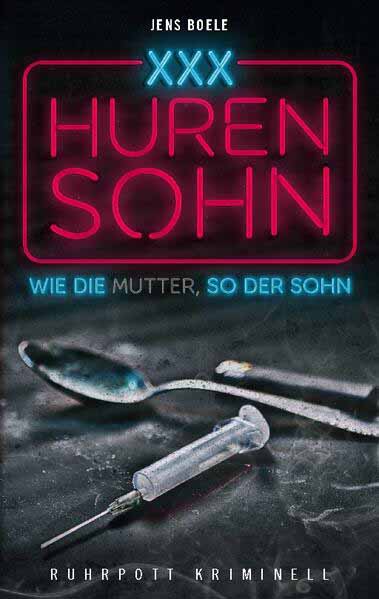 Hurensohn Wie die Mutter, so der Sohn | Jens Boele