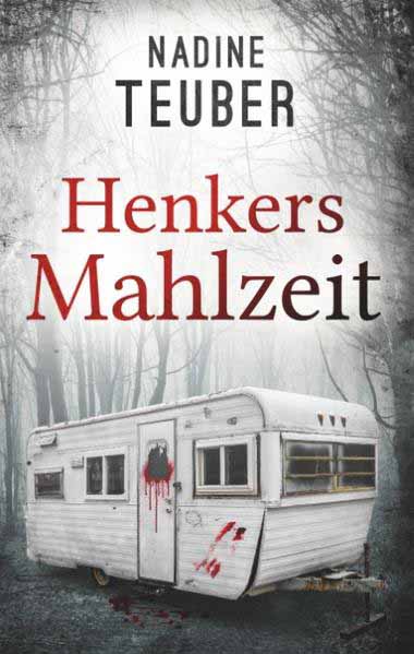 Henkers Mahlzeit | Nadine Teuber