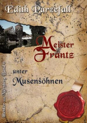 Meister Frantz unter Musensöhnen | Edith Parzefall