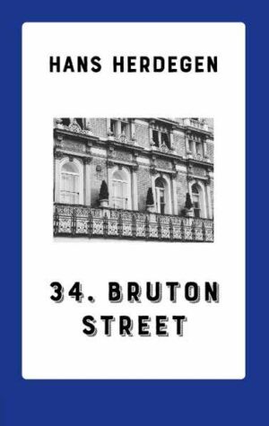 34. Bruton Street Detektiv-Roman | Hans Herdegen