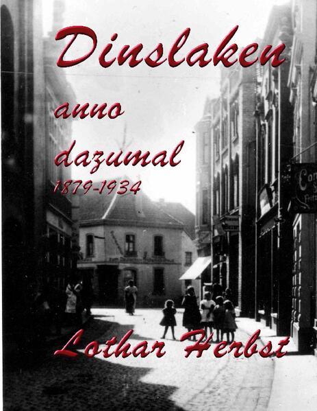 Dinslaken anno dazumal | Lothar Herbst