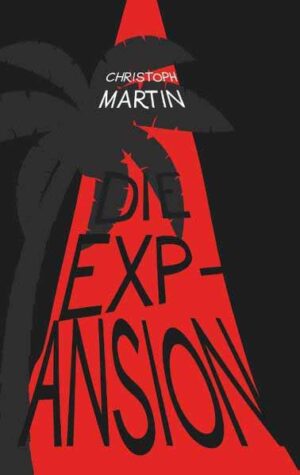 Die Expansion | Christoph Martin