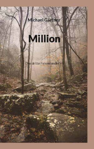 Million Der dritte Felsenlandkrimi | Michael Gärtner