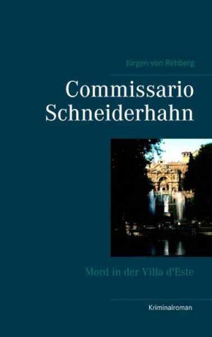 Commissario Schneiderhahn Mord in der Villa d'Este | Jürgen von Rehberg