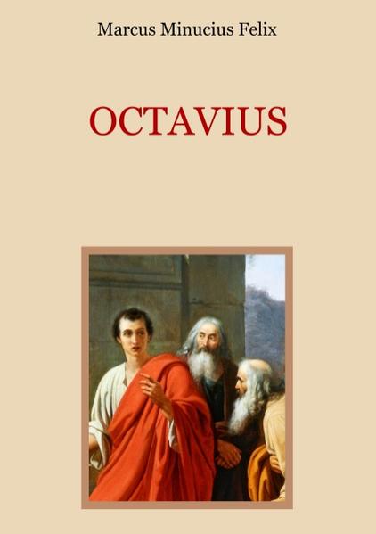 - Ein Meisterwerk der antiken Redekunst und Beweisführung-Marcus Minucius Felix' Octavius ist eine der ältesten erhaltenen Apologien des Christentums gegen das römische Heidentum. Im 2. Jahrhundert nach Christus verfasst, präsentiert sich das Werk in Fo