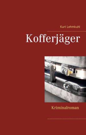 Kofferjäger | Kurt Lehmkuhl