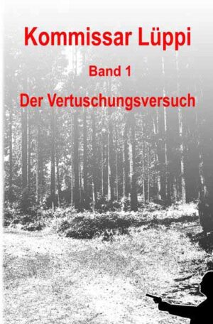 Kommissar Lüppi / Kommissar Lüppi - Band 1 Der Vertuschungsversuch | Markus Schmitz