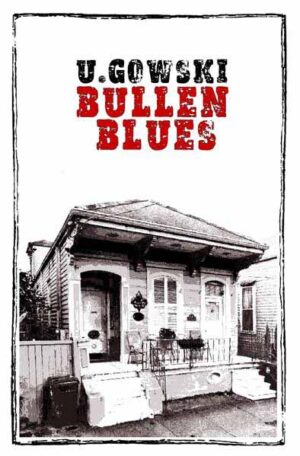 Bullen Blues ein New Orleans Krimi | U. Gowski