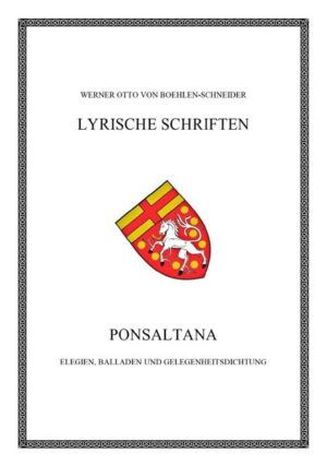 Werner Otto von Boehlen-Schneider: Lyrische Schriften: Ponsaltana | Bundesamt für magische Wesen