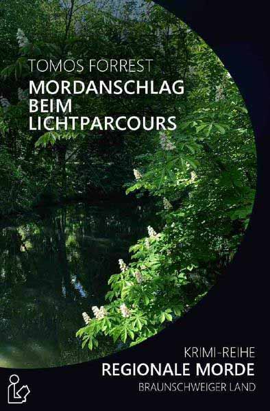 MORDANSCHLAG BEIM LICHTPARCOURS - REGIONALE MORDE Krimi-Reihe | Tomos Forrest