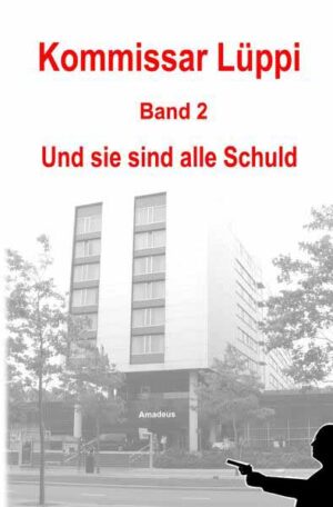 Kommissar Lüppi / Kommissar Lüppi - Band 2 Und sie sind alle Schuld | Markus Schmitz