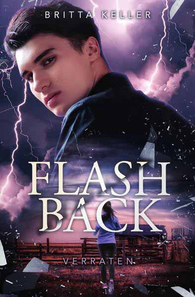 Flashback-Trilogie (Die Organisation) / Flashback Verraten (Band1) | Britta Keller