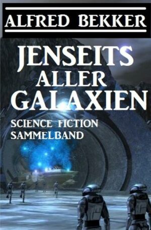 Jenseits aller Galaxien: Science Fiction Sammelband | Bundesamt für magische Wesen