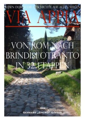 Via Appia von Rom nach Brindisi/Otranto in 32 Etappen | Bundesamt für magische Wesen