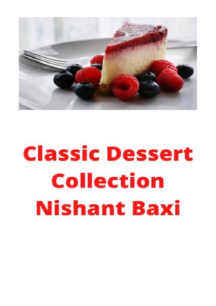 The recipes in the Classic Dessert Collection are the most requested, most popular and most memorable desserts. If you're looking for a cookbook with sure-to-please desserts this one is a winner. With over 400 recipes from Ambrosia to Zwetschgendatschi, from favorites to traditional, we are quite sure this is the only dessert collection you will ever need. Most of the recipes are quite easy to make, a great cookbook whether you're a novice cook or an expert.