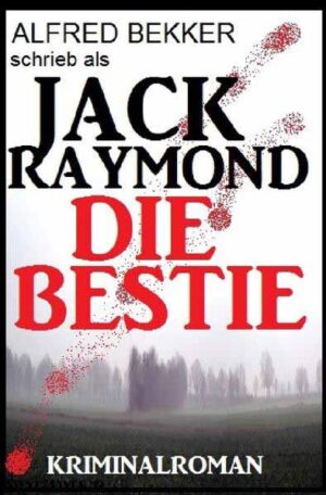 Jack Raymond - Die Bestie: Kriminalroman Großdruck Taschenbuch | Alfred Bekker