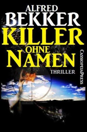 Killer ohne Namen: Thriller Großdruck Taschenbuch | Alfred Bekker