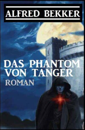 Das Phantom von Tanger Großdruck Taschenbuch | Alfred Bekker