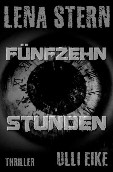 Lena Stern / Lena Stern: Fünfzehn Stunden | Ulli Eike