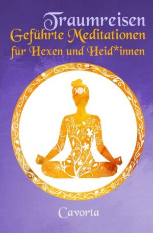 25 geführte Meditationen mit Themen speziell für Hexen und Heid*innen