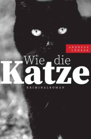 Wie die Katze | Andreas Löhrer