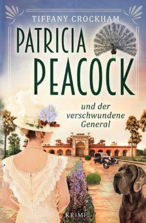 Patricia Peacock-Reihe / Patricia Peacock und der verschwundene General | Tiffany Crockham