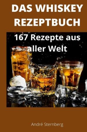 DAS WHISKEY KOCHBUCH 167 leckere Rezepte aus aller Welt Das Kochbuch mit Charme - geniale Rezepte: kochen mit Whiskey. Von Vorspeise über Hauptspeise bis hin zum Dessert - über 167 typische Whiskey Rezepte. In diesem Kochbuch finden Sie traditionelle Klassiker und regionale Spezialitäten. Alle Rezepte sind leicht verständlich, hundertprozentig authentisch und einfach nach zu Kochen.