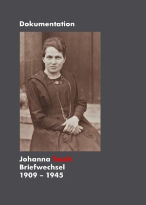 Briefwechsel Johanna Tesch 1909 - 1945 | Bundesamt für magische Wesen