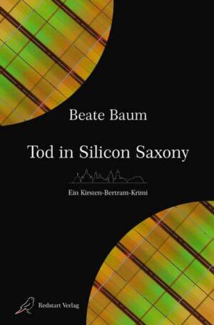 Kirsten Bertram / Tod in Silicon Saxony Ein Kirsten-Bertram-Krimi | Beate Baum