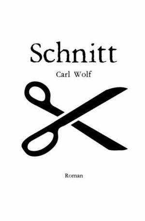 Schnitt | Carl Wolf