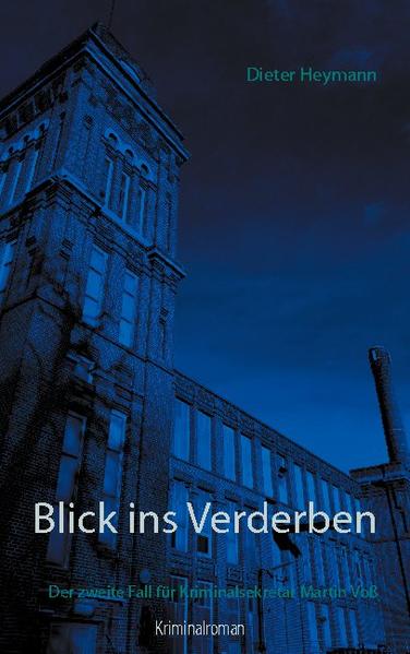 Blick ins Verderben Der zweite Fall für Kriminalsekretär Martin Voß | Dieter Heymann