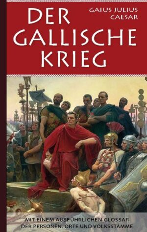 Der Gallische Krieg | Gaius Julius Caesar