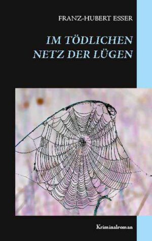 Im tödlichen Netz der Lügen | Franz-Hubert Esser