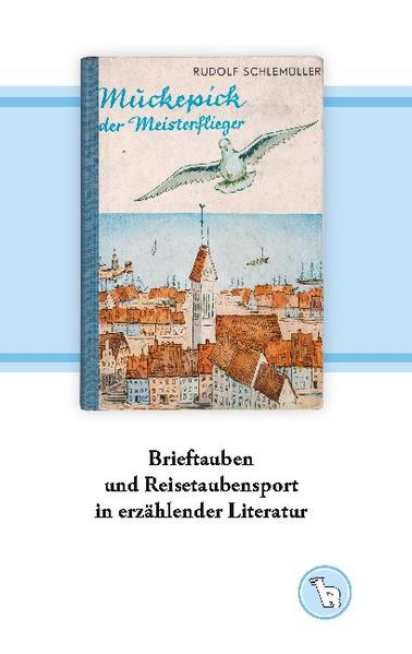 Brieftauben und Reisetaubensport in erzählender Literatur | Bundesamt für magische Wesen