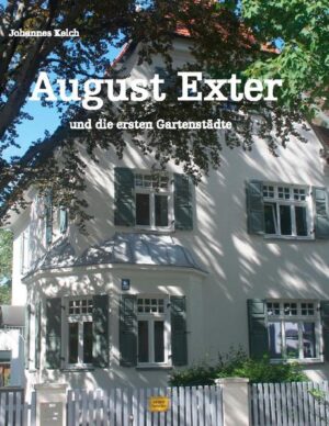 August Exter und die ersten Gartenstädte | Johannes Kelch
