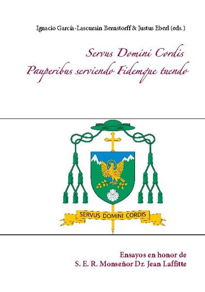 Ensayos en honor de S. E. R. Monseñor Dr. Jean Laffitte, Prelado de la Orden de Malta, en ocasión del primer lustro de su ministerio IV. VII. MMXV- IV. VII. MMXX