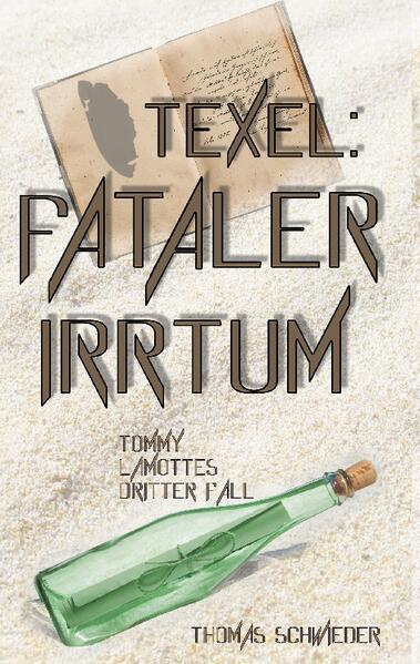 Texel:Fataler Irrtum Tommy LaMottes dritter Fall | Thomas Schwieder