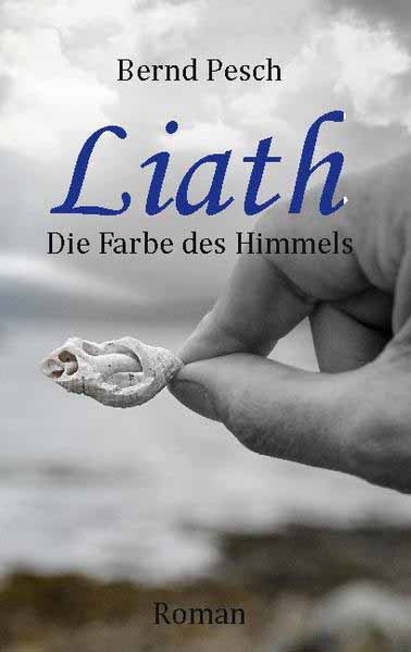 Liath Die Farbe des Himmels | Bernd Pesch